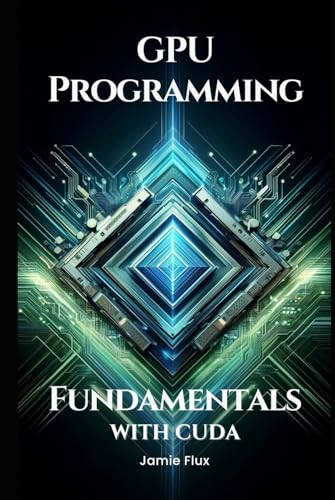 GPU Programming Fundamentals with CUDA (Hardcover)
