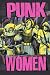 Punk Women: 40 Years of Mus...