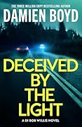 Deceived by the Light (DI Bob Willis, #1)