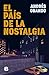 El país de la nostalgia (Spanish Edition)