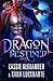 Dragon Destined (Il principe drago degli altri mondi Vol. 2) by Cassie Alexander