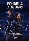 Echadla a los lobos by Andrea   Serra