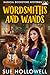 Wordsmiths and Wands by Sue Hollowell Wordsmiths and Wands by Sue Hollowell
