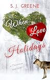 When Love Holidays by S.J. Greene