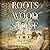 Roots of Wood and Stone (Sedgwick County Chronicles)