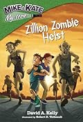 Mike & Kate Mysteries #1: Zillion Zombie Heist