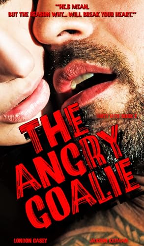 The Angry Goalie (Dirty Hits Book 2)