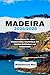 MADEIRA 2024/2025: Reisefüh...
