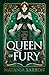 Queen of Fury by Natania Barron Queen of Fury by Natania Barron
