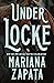 Under Locke by Mariana Zapata Under Locke by Mariana Zapata