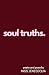 Soul Truths: Poetry & Prose