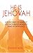 He Is Jehovah: How Knowing ...