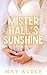 Mister Hall's Sunshine by May Alder Mister Hall's Sunshine by May Alder