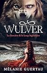 Wulver: La Sorcière & le Loup Légendaire (conte écossais pour adulte) (French Edition)