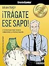 ¡Trágate ese sapo...