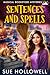 Sentences and Spells by Sue Hollowell Sentences and Spells by Sue Hollowell