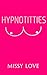 Hypnotitties (Smut Heroes B...