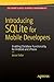 Introducing SQLite for Mobile Developers