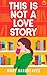 This is Not a Love Story