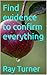 Find evidence to confirm ev...