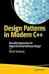 Design Patterns in Modern C++: Reusable Approaches for Object-Oriented Software Design