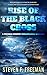 Rise of the Black Cross by Steven F. Freeman