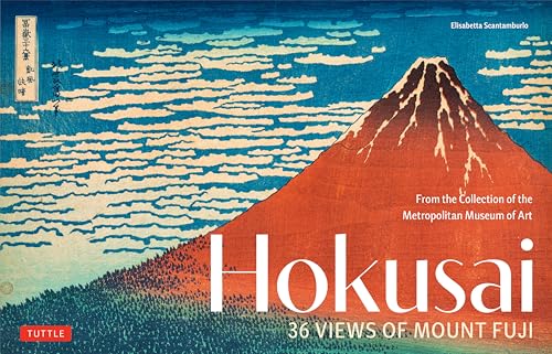 Hokusai's Thirty-Six Views of Mount Fuji: From the Collection of the Metropolitan Museum of Art (Hardcover)