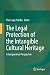 The Legal Protection of the Intangible Cultural Heritage by Pier Luigi Petrillo