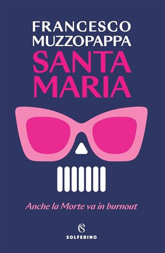 Santa Maria: Anche la Morte va in burnout (Italian Edition)