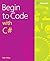 Begin to Code with C#