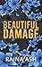 Beautiful Damage: A Billionaire Romantic Suspense Novel (Ugly Beautiful)