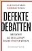 Defekte Debatten: Warum wir...