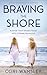 Braving the Shore (Soul Sisterhood Series)