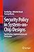 Security Policy in System-on-Chip Designs: Specification, Implementation and Verification
