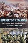 Inadvertent Expansion by Nicholas D. Anderson