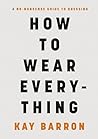 How to Wear Everything