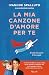 La mia canzone d'amore per te: Il bello di essere il tuo papà (Italian Edition)