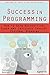 Success in Programming: How to Gain Recognition, Power, and Influence Through Personal Branding