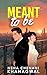 Meant To Be: An Indian Billionaire Marriage of Convenience Second Chance Romance (Intertwined)