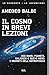 Il cosmo in brevi lezioni: Big Bang, pianeti, galassie e buchi neri: i segreti dell'astrofisica (Italian Edition)