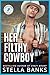Her Filthy Cowboy (Fit Moun...