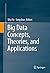 Big Data Concepts, Theories, and Applications