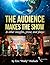 THE AUDIENCE MAKES THE SHOW & other insights, prose, and plays by Eric Wallach