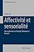 Affectivité et sensorialité: Une recherche sur Stumpf, Brentano et Husserl (Phaenomenologica t. 243) (French Edition)