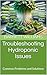 Troubleshooting Hydroponic Issues: Common Problems and Solutions (Soilless Success: The Complete Guide to Aquaponics and Hydroponics Book 8)