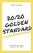 20/20 Golden Standard - a c...