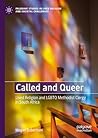 Called and Queer: Lived religion and LGBTQ Methodist Clergy in South Africa (Palgrave Studies in Lived Religion and Societal Challenges)