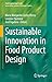 Sustainable Innovation in Food Product Design (Food Engineering Series)