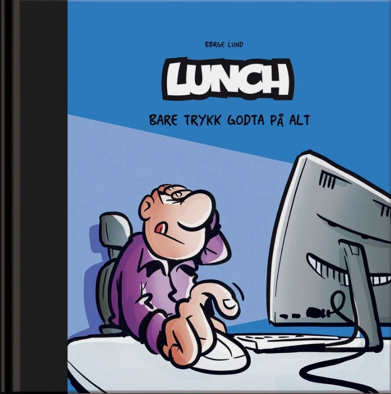 Bare trykk godta på alt (Lunch, #18)