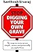 Stop Digging Your Own Grave...